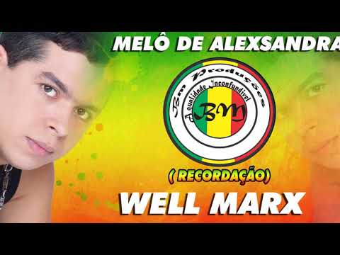 MELÔ DE  ALEXSANDRA -  WELL MARX
