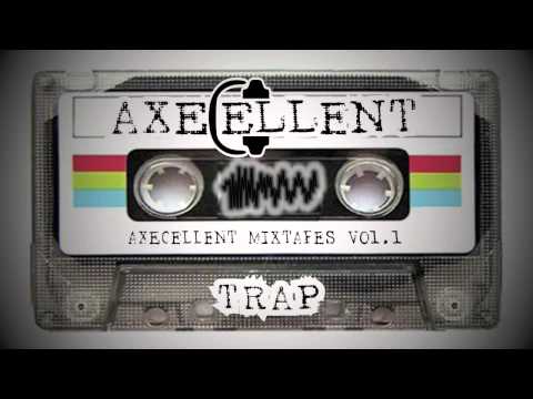Axecellent - Mixtapes Vol.1 Trap