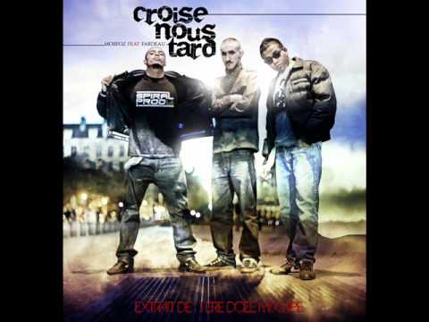 MORFOZ FT FARDEAU -CROISE NOUS TARD-