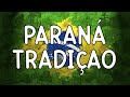 Paraná Tradiçao 