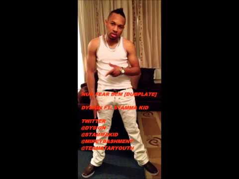 NUH FEAR DEM [DUBPLATE] DYSIGN FT. STAMMA KID