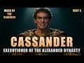Cassander How He Slaughtered Alexander The Great S Family Wars Of The Diadochi Episode 5