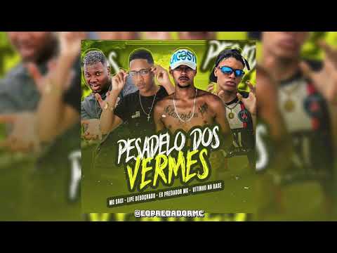 PESADELO DOS VERME - Eo Predador Mc, Lipe Debochado, Vitinho Na Base, Mc Saci | #bregafunk