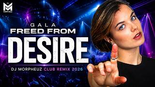 Gala - Freed From Desire 2026 (DJ MorpheuZ Remix)