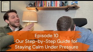 Our Step by Step Guide for Staying Calm Under Pressure