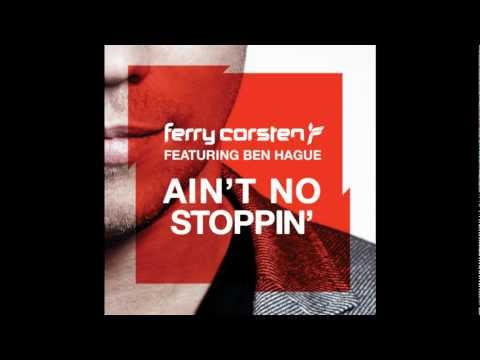 Ferry Corsten ft. Ben Hague - Ain't No Stoppin' (Radio Edit)