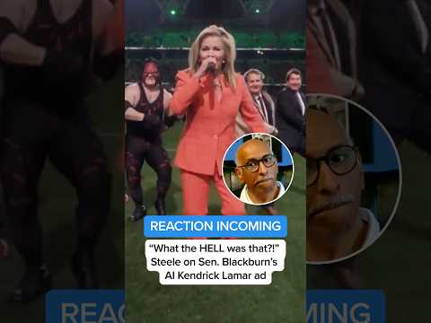 REACTION INCOMING – 'What the HELL was that?!': Steele on Sen. Blackburn's AI Kendrick Lamar ad