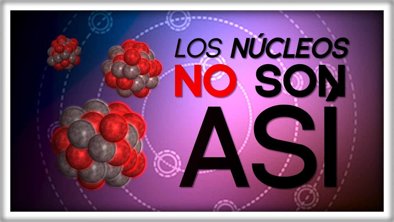 El Núcleo Atómico NO es Así