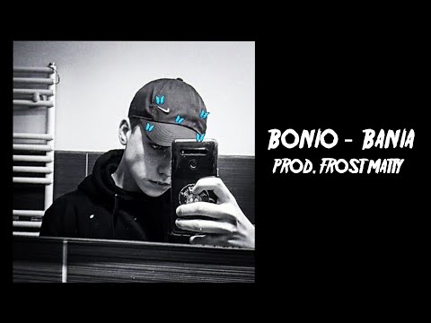 BONIO - Bania (prod. Frost Matty)