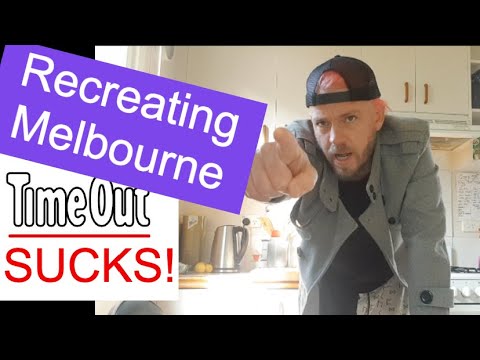 Recreating Melbourne (TimeOut Sucks!)