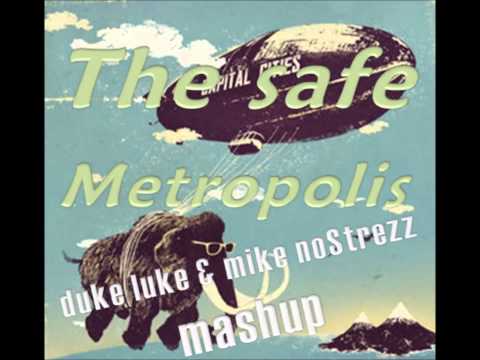 The Safe Metropolis (duke luke & mike noStrezz Mashup)