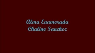 Alma Enamorada (A Soul In Love) - Chalino Sanchez (Letra - Lyrics)