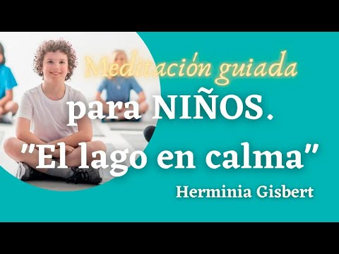 Meditación guiada para niños: la búsqueda de la tranquilidad: El lago en calma
