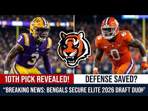 BREAKING NEWS: BENGALS SECURE ELITE 2026 DRAFT DUO!
