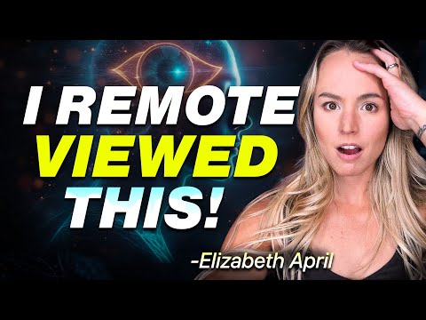 Remote Viewer Reveals What’s Really Coming This Year Elizabeth April