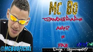 MC B.O - TRANQUILIDADE , AMOR & PAZ ! [ DJ FERREIRA ]
