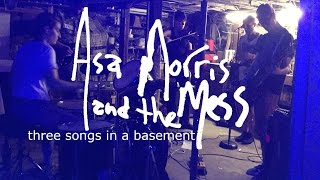 Asa Morris and the Mess: Three Songs in a Basement