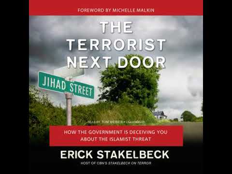 The Terrorist Next Door: How the Government Is Deceiving You about the Islamist Threat by Erick S...