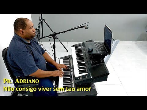 Não consigo viver sem teu amor - EDNALDO MENDES - (Releitura) Pr. Adriano