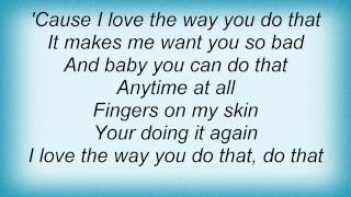 Lonestar - I Love The Way You Do That Lyrics