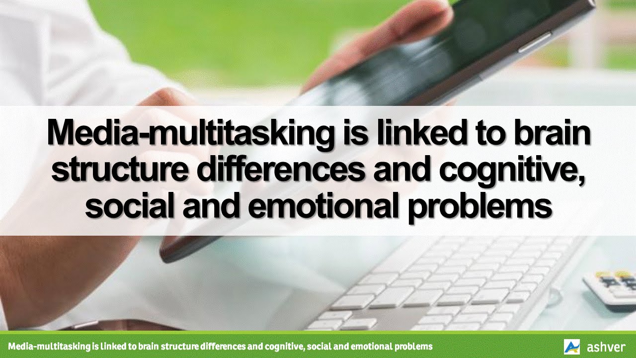 Media-multitasking is linked to brain structure differences and cognitive, social and emotional
