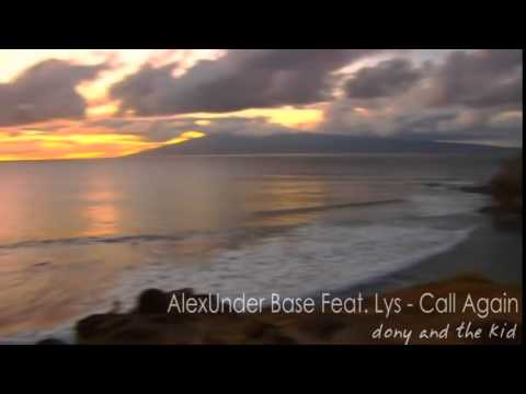 AlexUnder Base Feat  Lys   Call Again  New Single 2011    YouTube