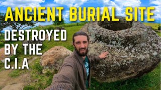 “The Plain of Jars Laos”  - Ancient Burial Site BOMBED by the C.I.A