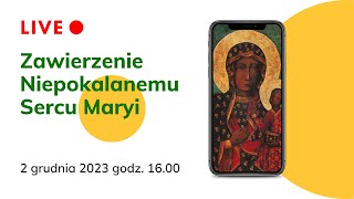 Zawierzenie Niepokalanemu Sercu Maryi Królowej Polski