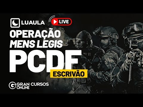 Concurso PCDF: Operação Mens Legis PCDF - Escrivão