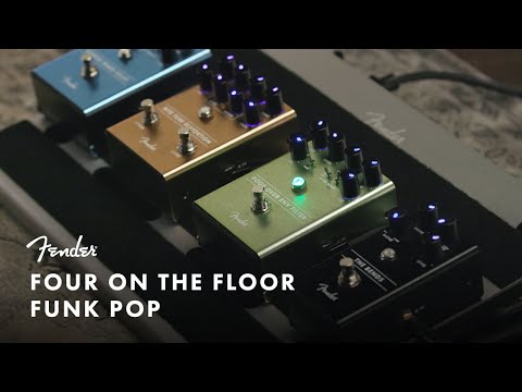Four On The Floor Funk/Pop | Effects Pedals | Fender