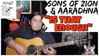 Sons of Zion &amp; Aaradhna - &quot;Is That Enough&quot; 🎸GUITAR TUTORIAL🎸
