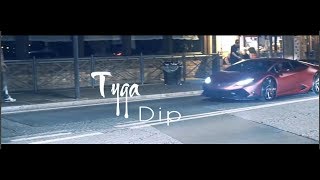 Tyga - Dip (remix 2018!)