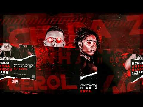 MC CH DA ZO & MC KEROL - MINHA AMIGA MANDOU DIZER