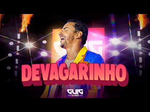 Guig - Devagarinho - Guig 20 Anos [Clipe Oficial]