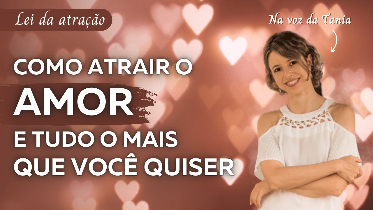O jeito mais fácil de atrair um relacionamento, atrair receber amor e muito mais