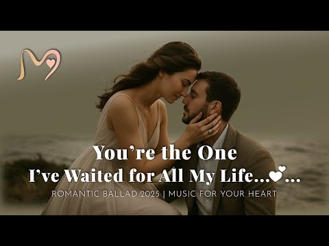 You’re the One I’ve Waited for All My Life…💕... A Heartfelt Love Song | Melody of Heart and Soul
