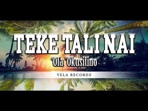 Ofa Okusitino - TEKE TALI NAI 2025