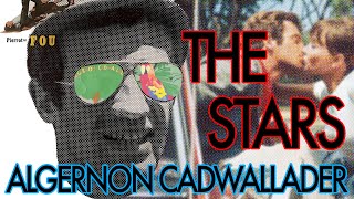 Algernon Cadwallader - The Stars [Music Video]