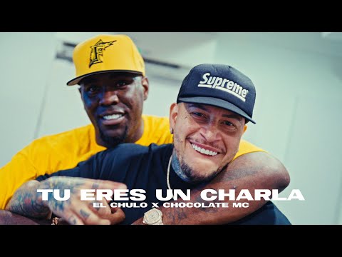 El Chulo x Chocolate Mc - Tu Eres Un Charla (Video Oficial)