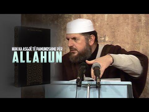 06. Akide Tahavije "Nuk ka asgjë të pamundshme për Allahun"