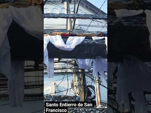 Santo Entierro , Señor Sepultado del Templo de San Francisco , Semana Santa 2024