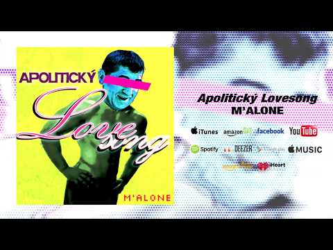 M'ALONE - APOLITICKÝ LOVESONG [oficiální audio]