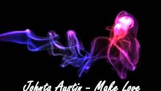 Johnta Austin - Make Love