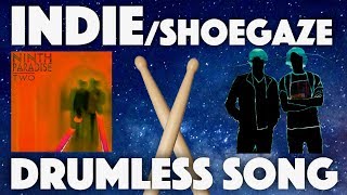 Indie/Shoegaze/Dream Pop Drumless Song (Ninth Paradise - Inner Maze, Outer Haze)