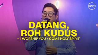 Download lagu DATANG, ROH KUDUS | I WORSHIP YOU (KUSEMBAH KAU) | COME HOLY SPIRIT mp3