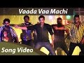 Vaada Vaa Machi Full Song Video HD Orange Music