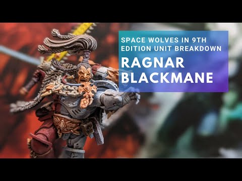 Warhammer 40K Space Wolves in 9th Edition: Ragnar Blackmane