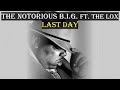 The Notorious B.I.G. ft. The LOX - Last Day (Lyrics)