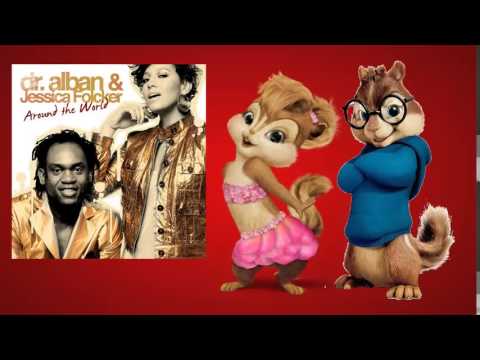 Dr Alban & Jessica Folcker - Around The World (Chipmunks Version) Best Quality