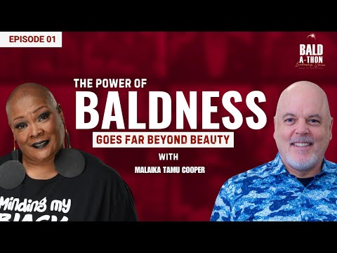 Malaika Cooper: Leadership, Empowerment & The Beauty of Baldness | Bald A Thon Ep. 1